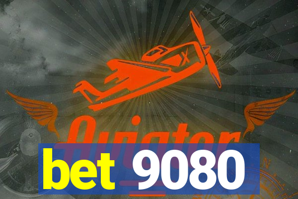 bet 9080